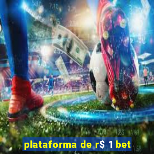 plataforma de r$ 1 bet